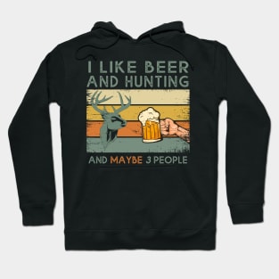 Vintage I Like Hunting & Beer And Maybe 3 People Funny Gift Hoodie